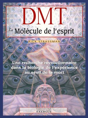 cover image of DMT, la molécule de l'esprit--Une recherche révolutionnaire dans la biologie de l'expérience au seu